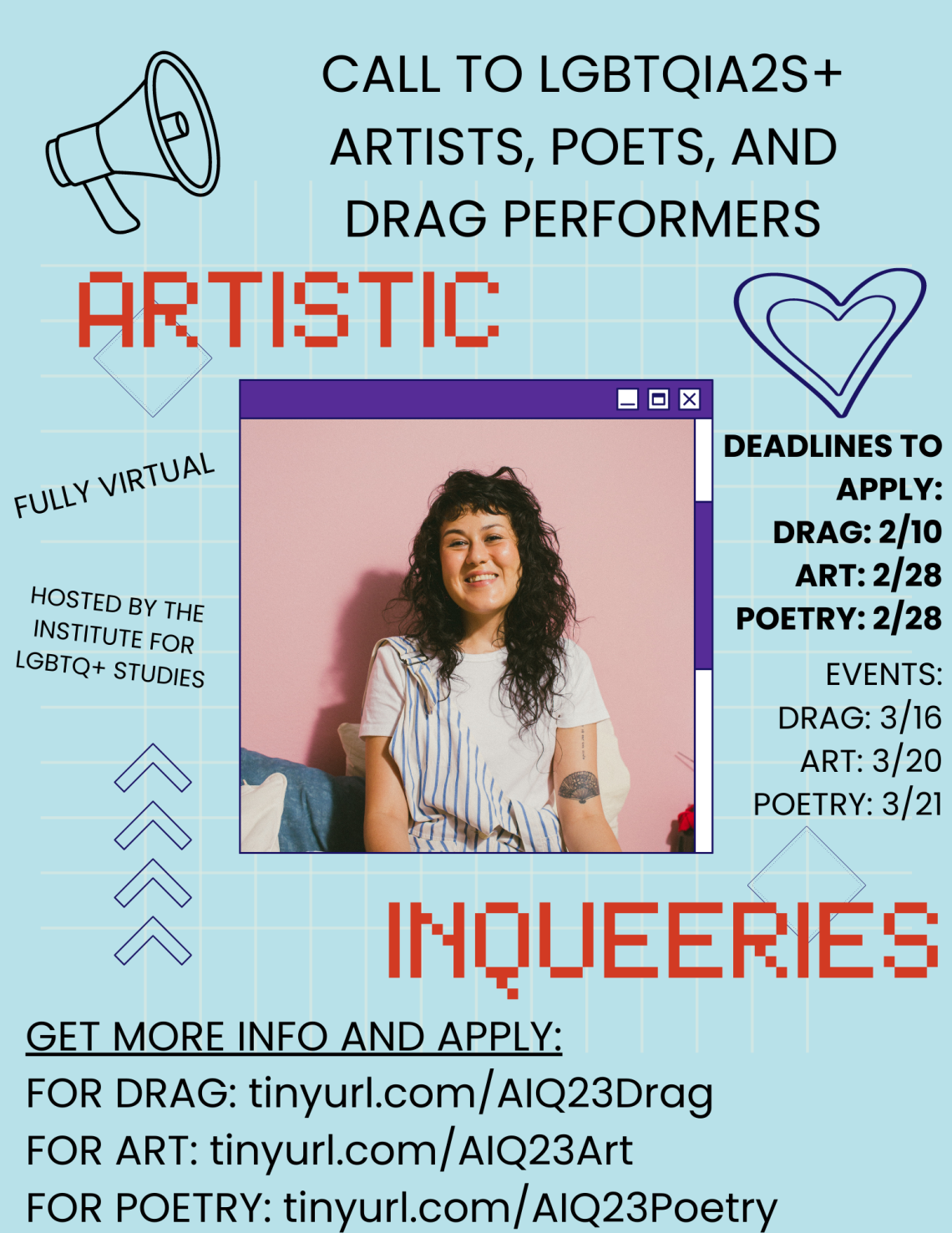 blue background with black and red text with photo of person smiling in the middle. Text reads "call to LGBTQIA2S+ artists, poets, and drag performers. Deadlines to apply: Drag: 2/10, Art 2/18, Poetry: 2/18