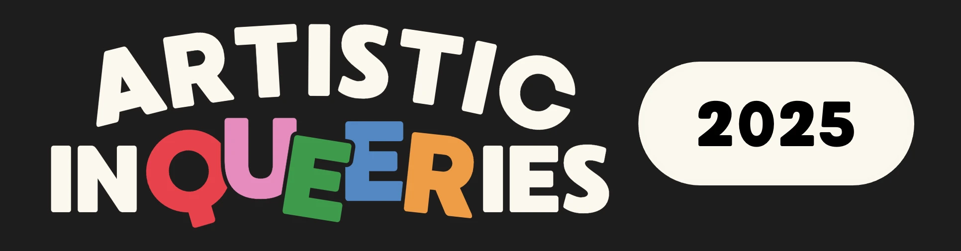 artistic Inqueeries 2025